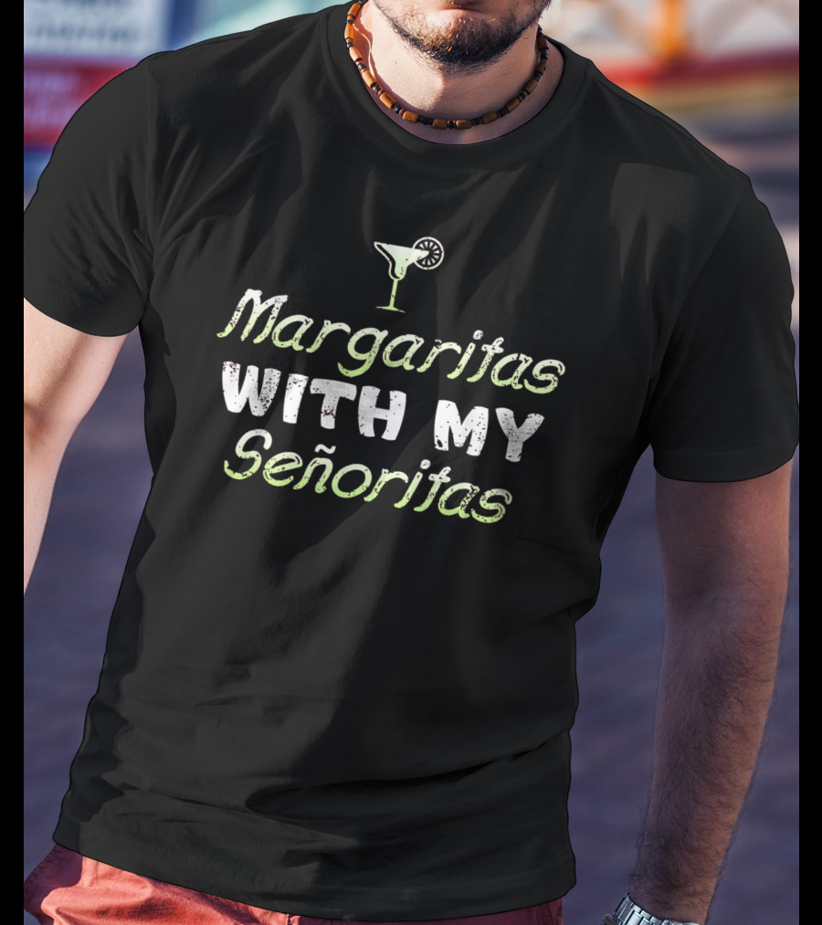 Margaritas With My Señoritas Lime Drink T-Shirt