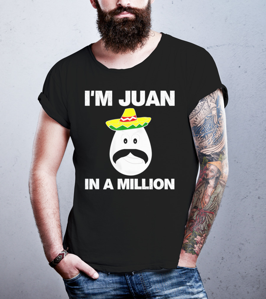 I'm Juan In A Million Sombrero Mustache Cinco De Mayo T-Shirt