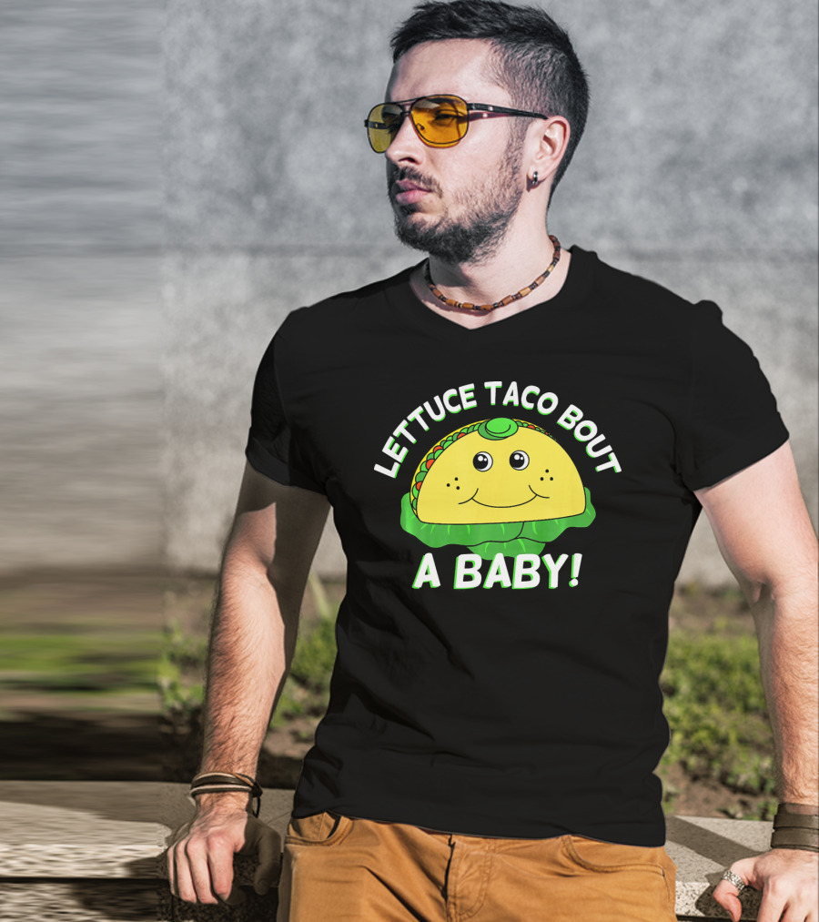 Lettuce Taco Bout A Baby Cinco De Mayo Pregnancy Announcement T-Shirt