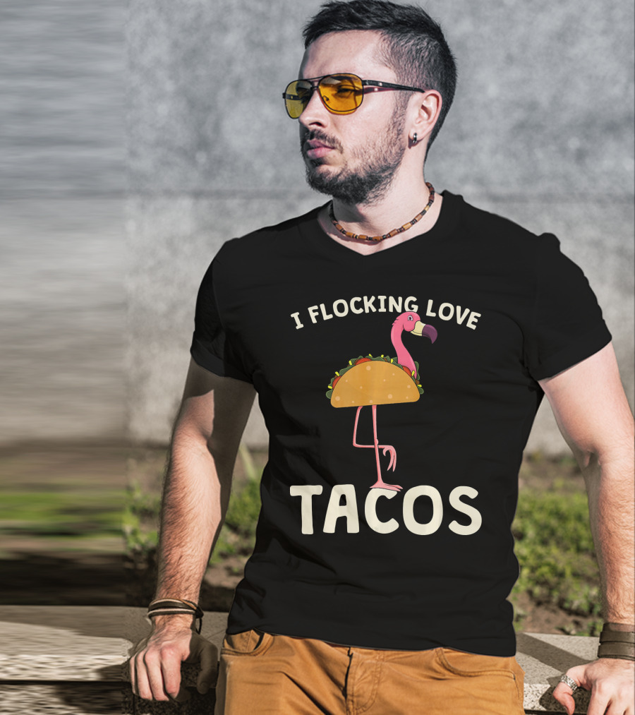 I Flocking Love Tacos Pink Flamingo Cinco De T-Shirt