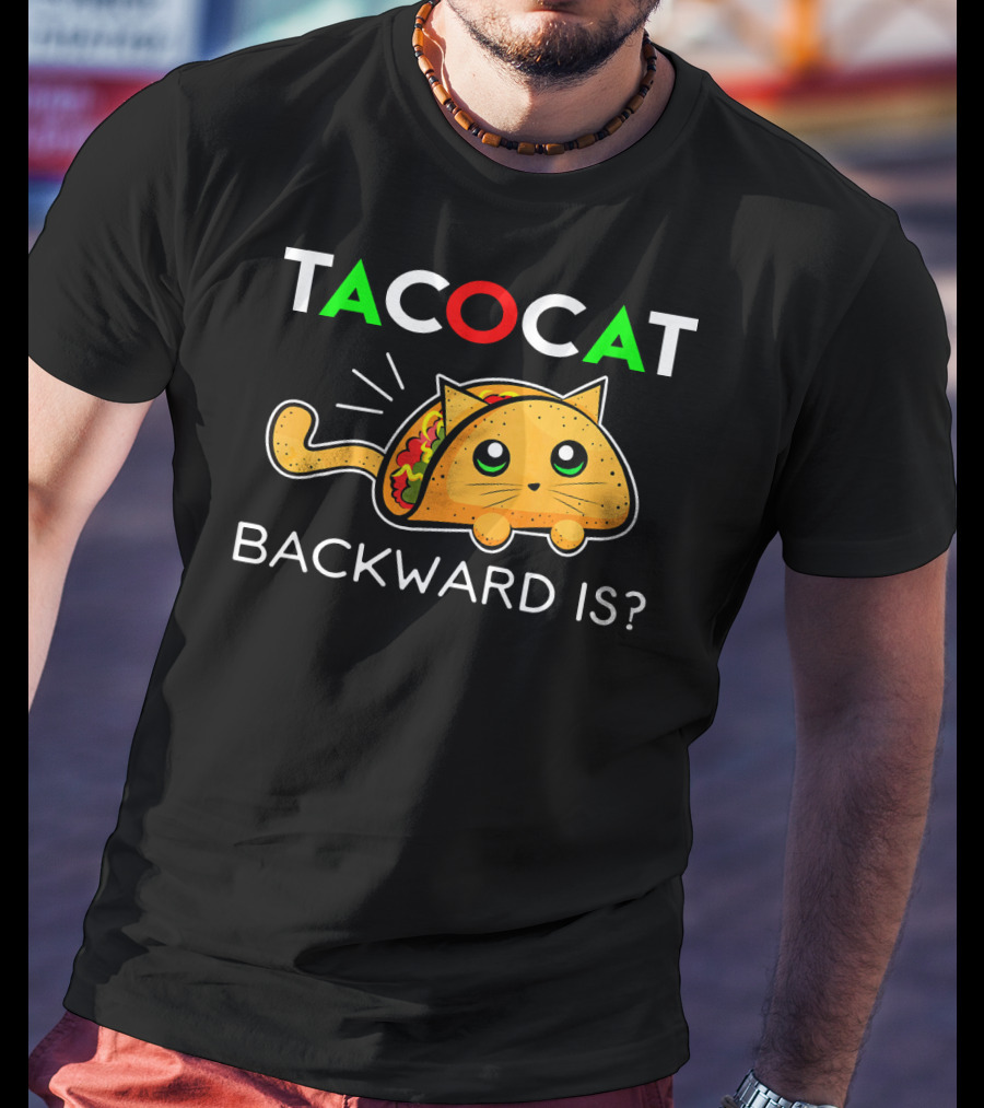 Taco Cat Backward Is Cinco De Mayo T-Shirt
