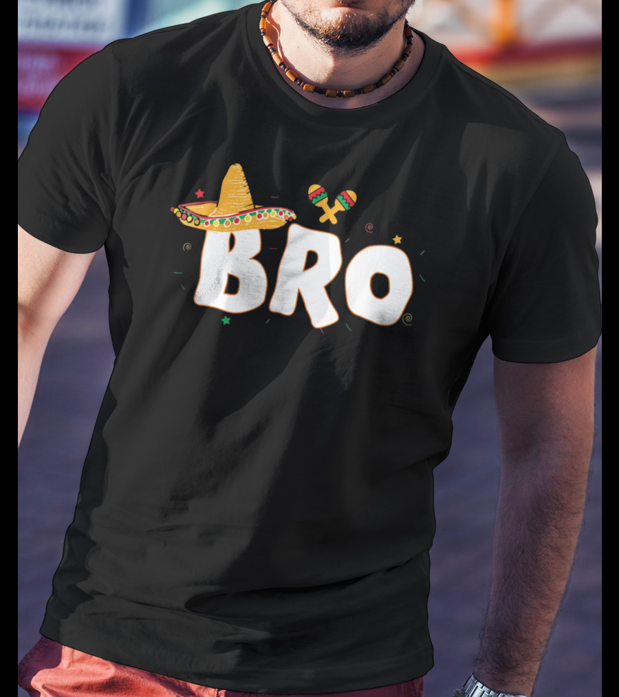 Fiesta Mexican Party Funny Cinco De Mayo Sombrero Maracas Bro T-Shirt