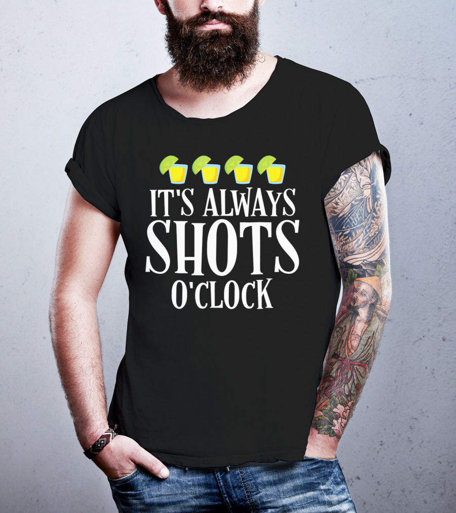 It's Always Shots O'Clock Cinco De Mayo T-Shirt