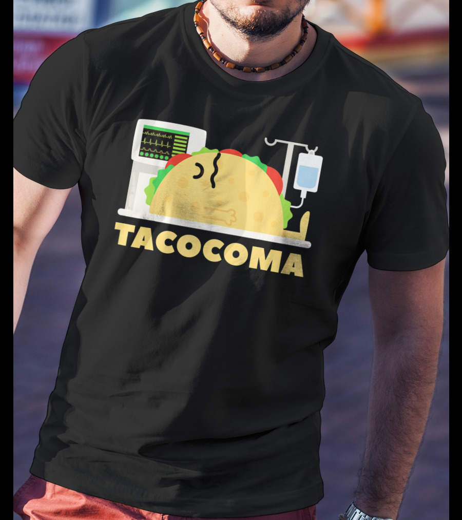 Tacocoma Taco Coma Funny Mexican Cinco De Mayo Humor T-Shirt
