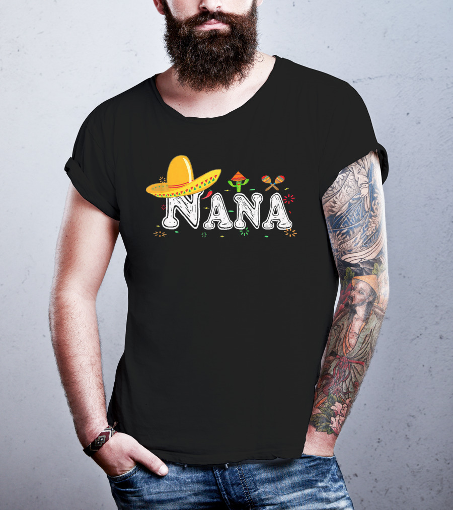 Nana Sombrero Maracas Fiesta Cinco De Mayo Mexican T-Shirt