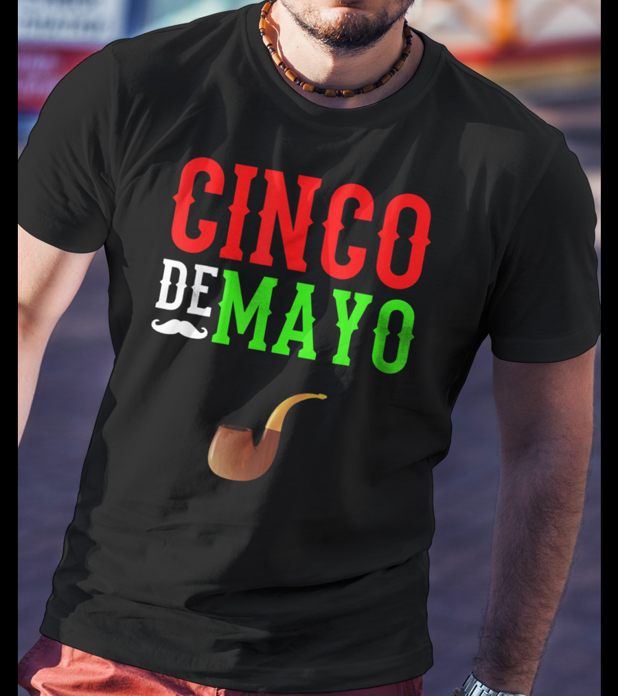 Cinco De Mayo Funny Mustache Pipe Smoking Mexico T-Shirt