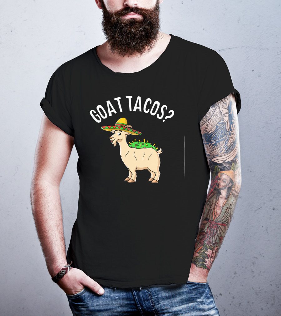 GOAT TACOS? Funny Cinco De Mayo Sombrero Fiesta T-Shirt