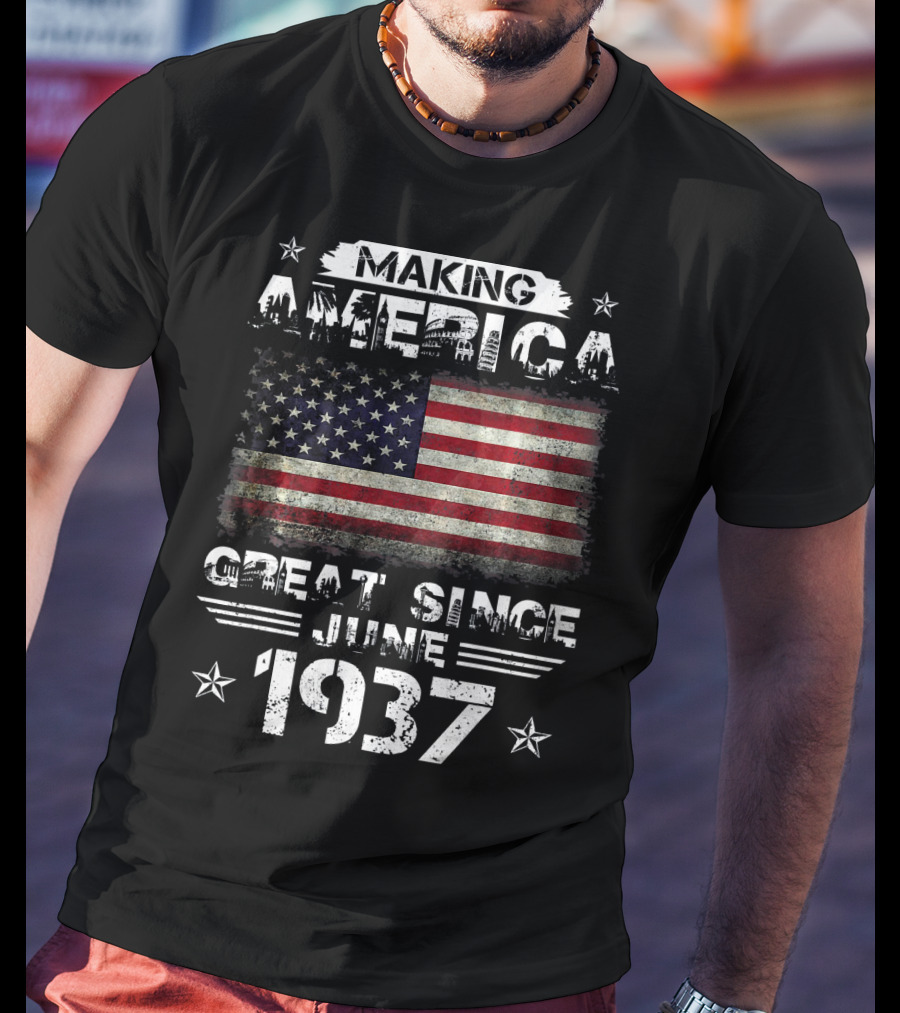 Making America Great Since June 1937 USA Flag Stars T-Shirt
