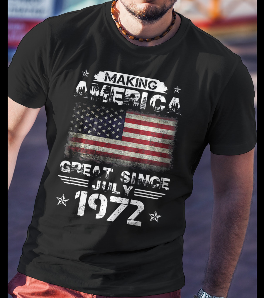 Making America Great Since July 1972 American Flag Stars Stripes Vintage T-Shirt
