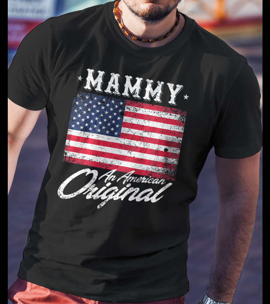 Mammy An American Original Vintage Patriotic Flag T-Shirt