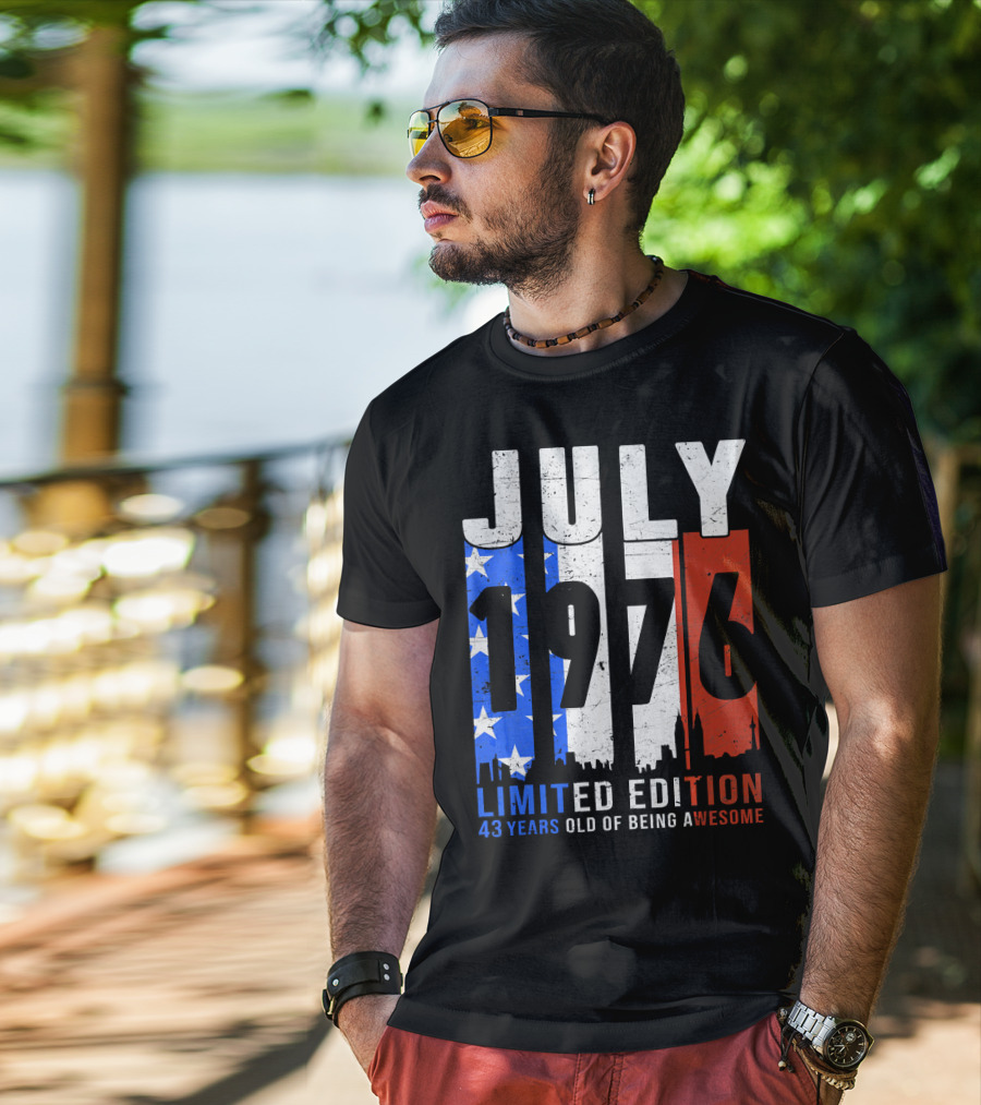 July 1976 American Flag 43 Years Old Of Being Awesome T-Shirt