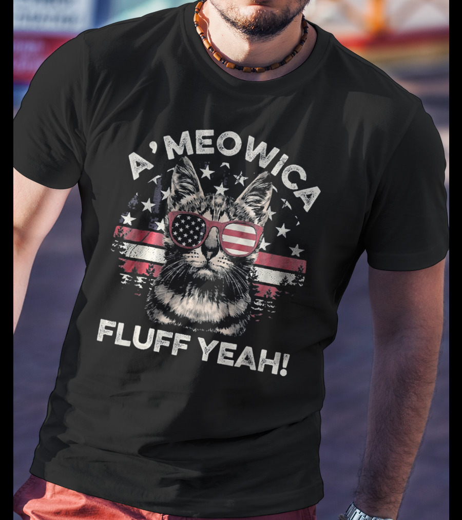 Ameowica Fluff Yeah Cat With American Flag Sunglasses And Stars T-Shirt