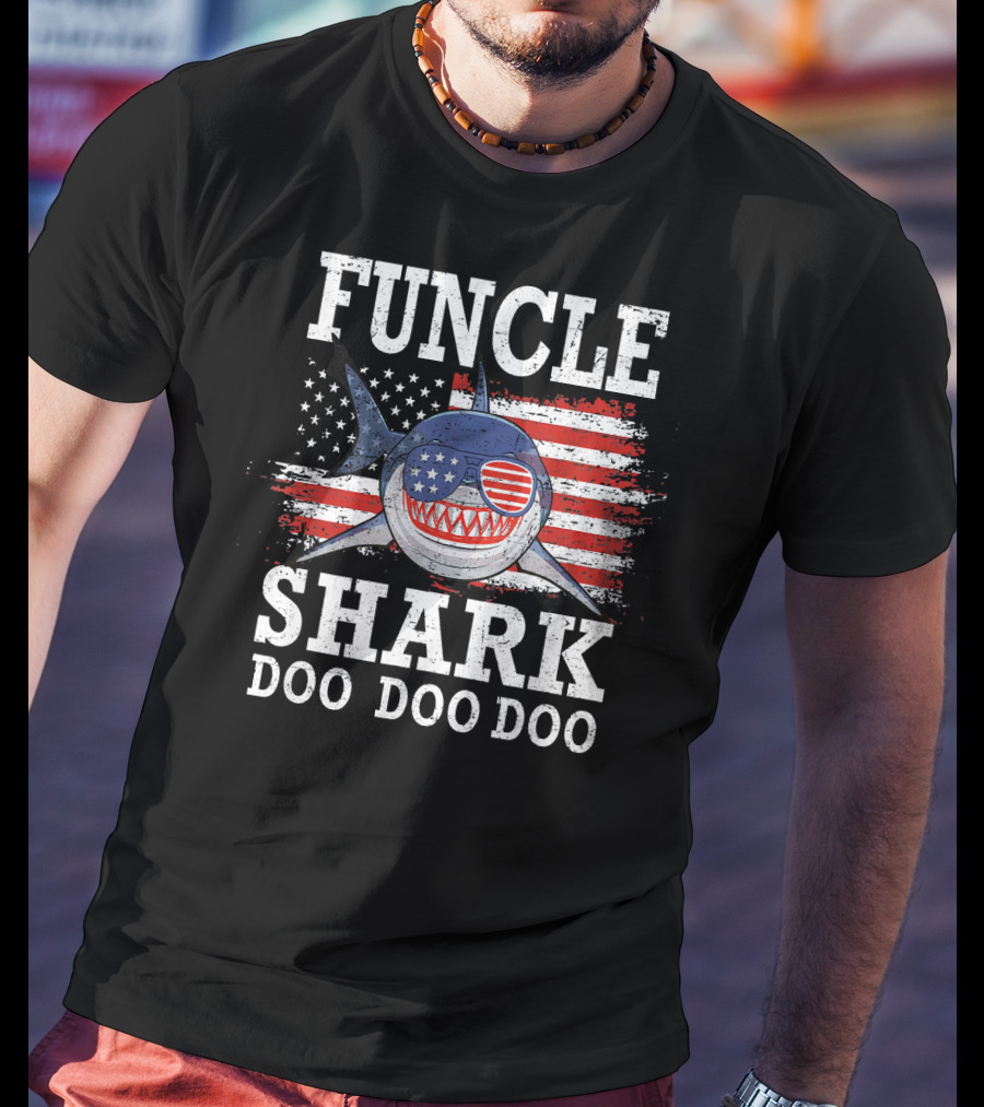 Funcle Shark Doo Doo Doo American Flag Sunglasses Patriotic T-Shirt