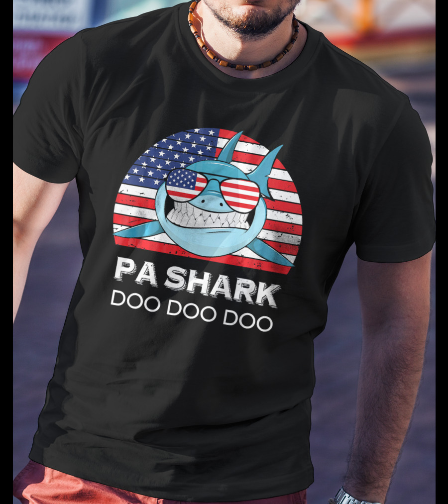 Pa Shark Doo Doo Doo American Flag Sunglasses T-Shirt