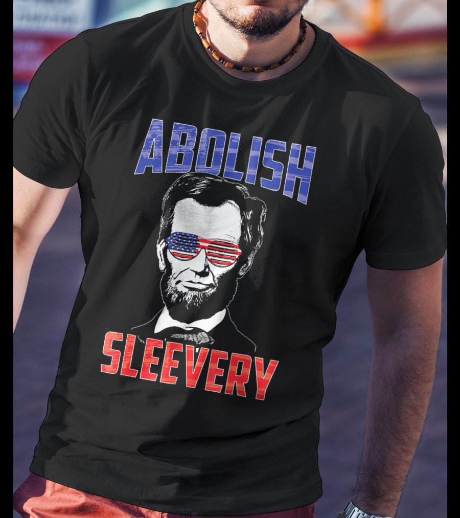 Abolish Sleevery Abraham Lincoln American Flag Sunglasses Fourth Of July T-Shirt