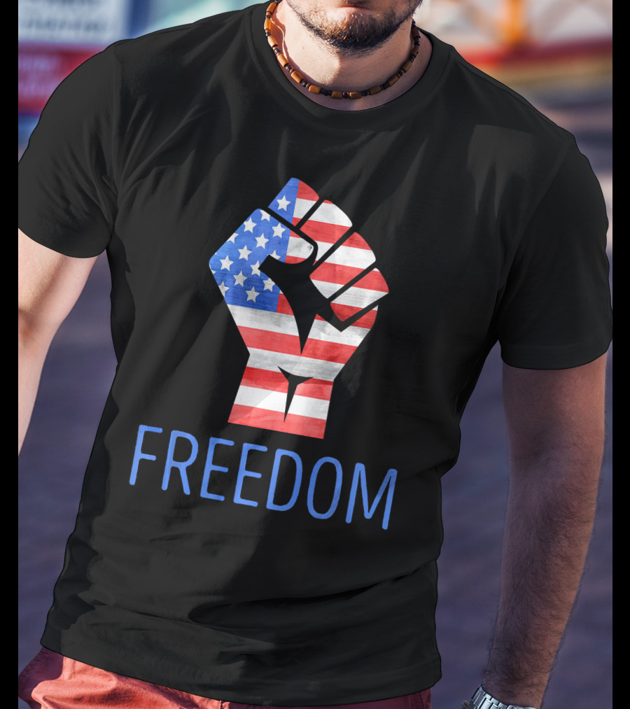 Freedom American Flag Fist Land Of The Free T-Shirt