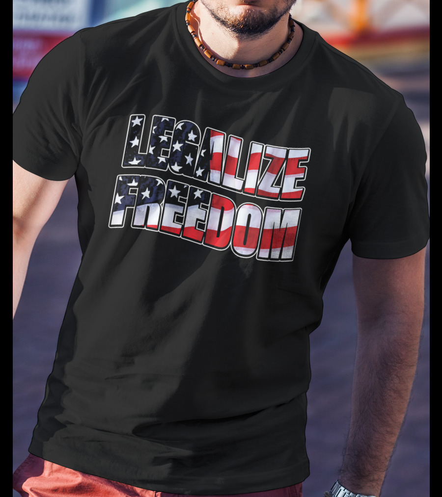 Legalize Freedom America Patrioti Stars And Stripes Flag T-Shirt