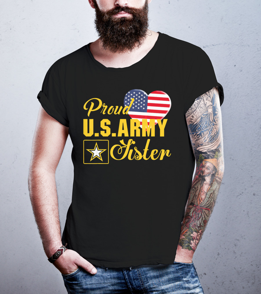 Proud U.S. Army Sister Patriotic Heart American Flag Star T-Shirt