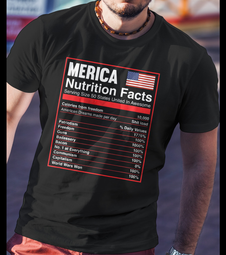 Merica Nutrition Facts American Flag Serving Size 50 States United In Awesome T-Shirt