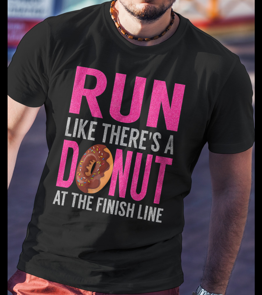 Run Like There's A Donut At The Finish Line With Sprinkles And Frosting T-Shirt