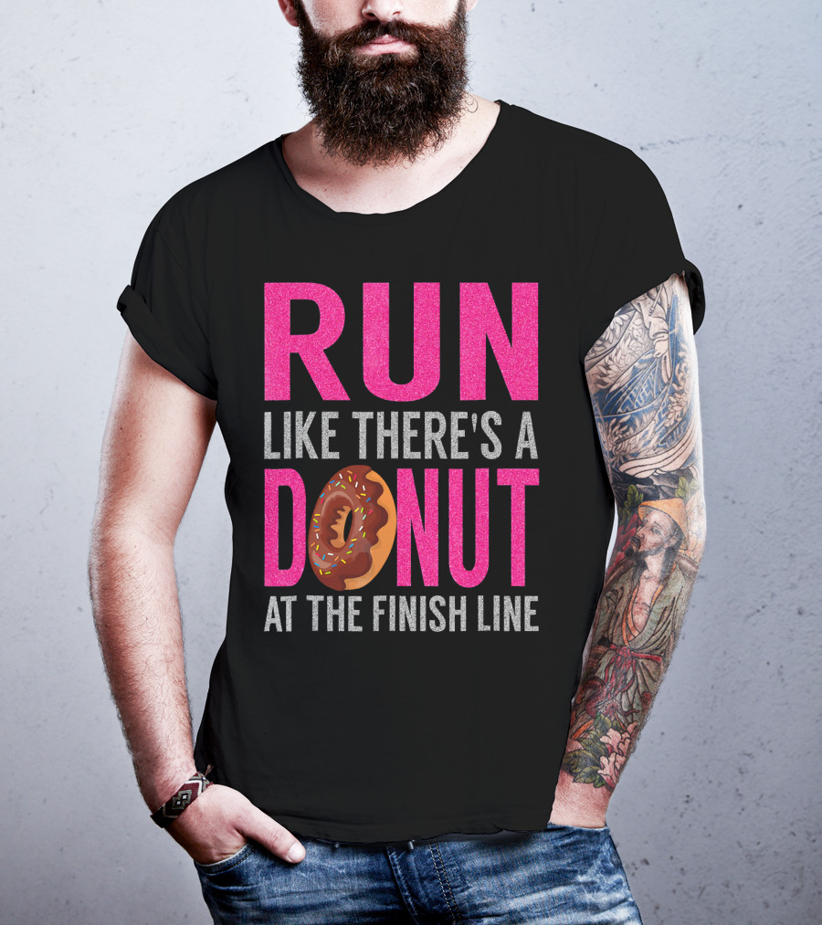 Run Like There's A Donut At The Finish Line With Sprinkles And Frosting T-Shirt