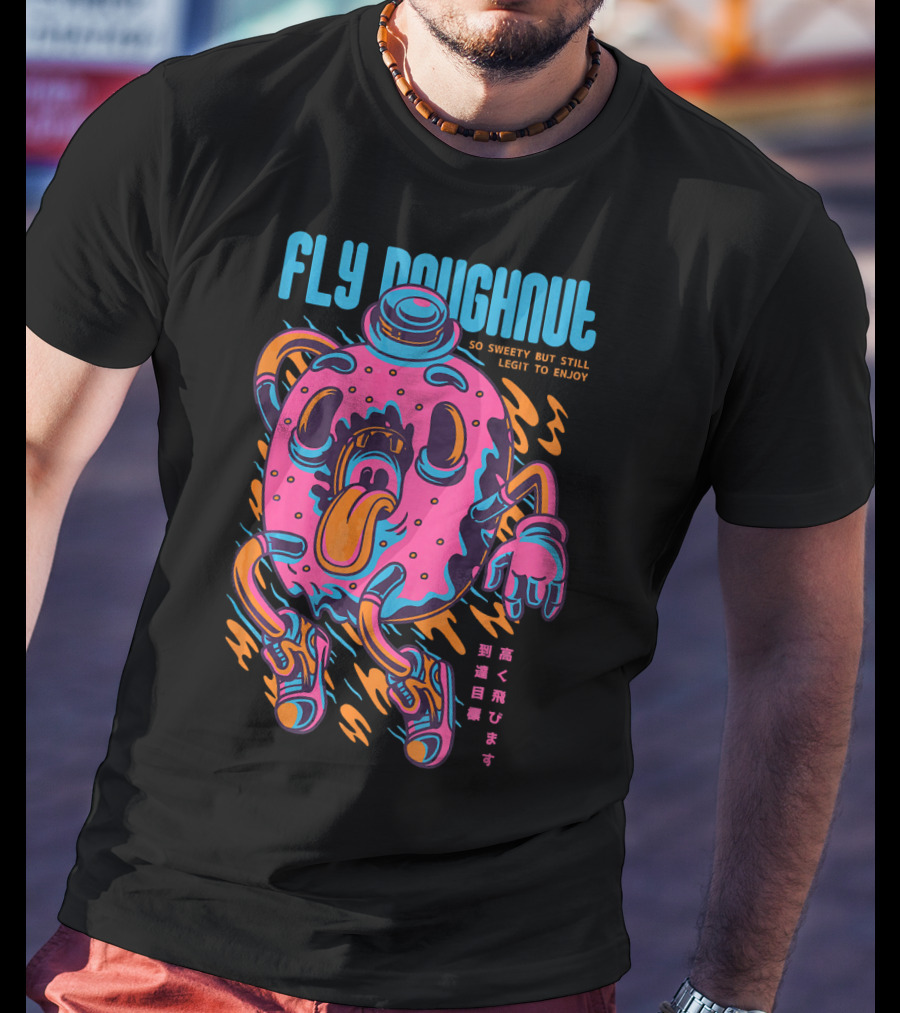 Fly Doughnut So Sweety But Still Legit To Enjoy T-Shirt
