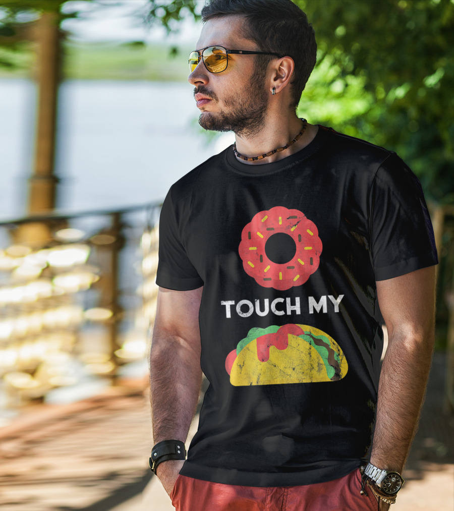 Touch My Donut Taco Pun For Cinco De Mayo Fun T-Shirt