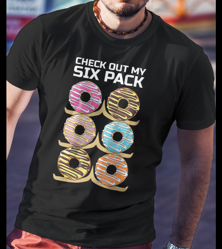 Check Out My Six Pack Donut Humor T-Shirt