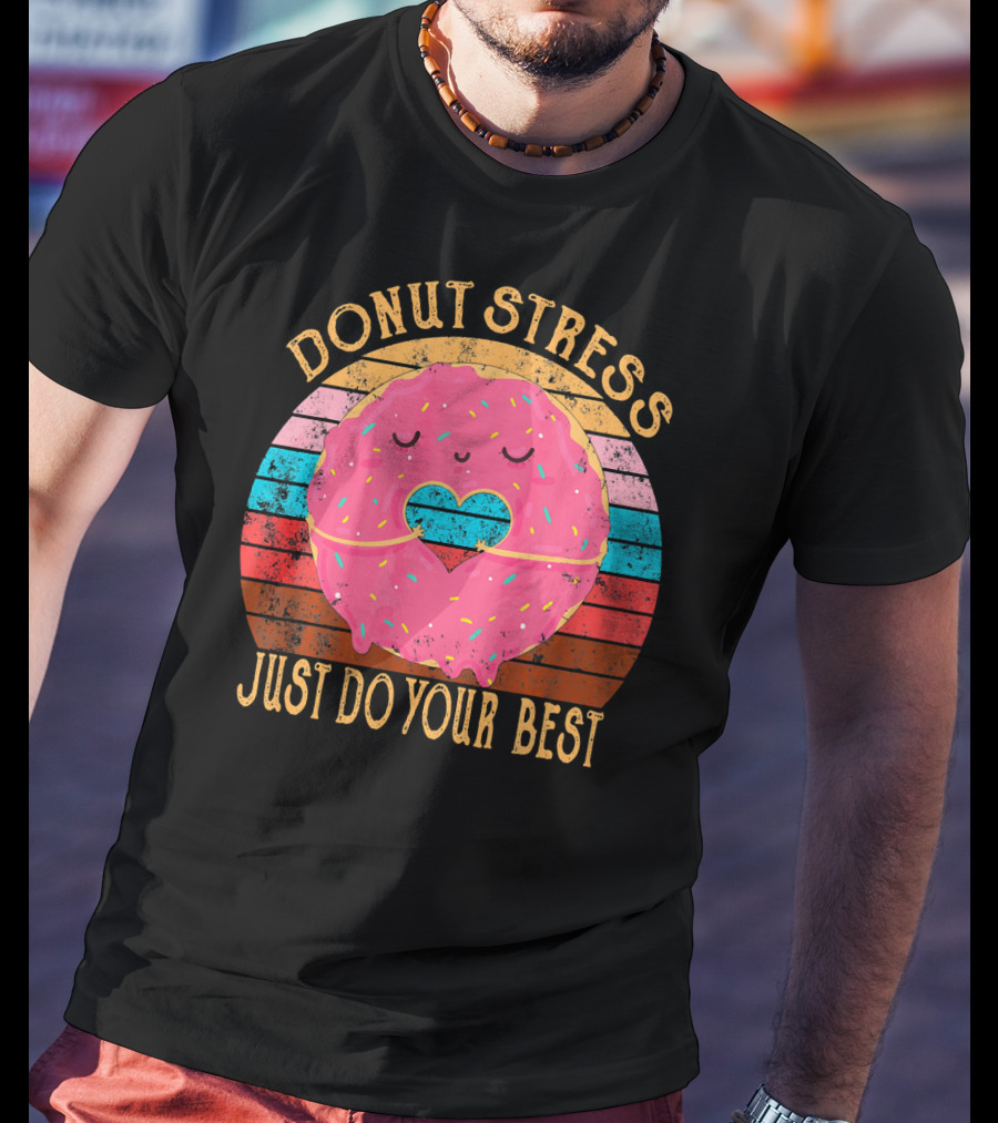 Donut Stress Just Do Your Best Retro Vintage T-Shirt