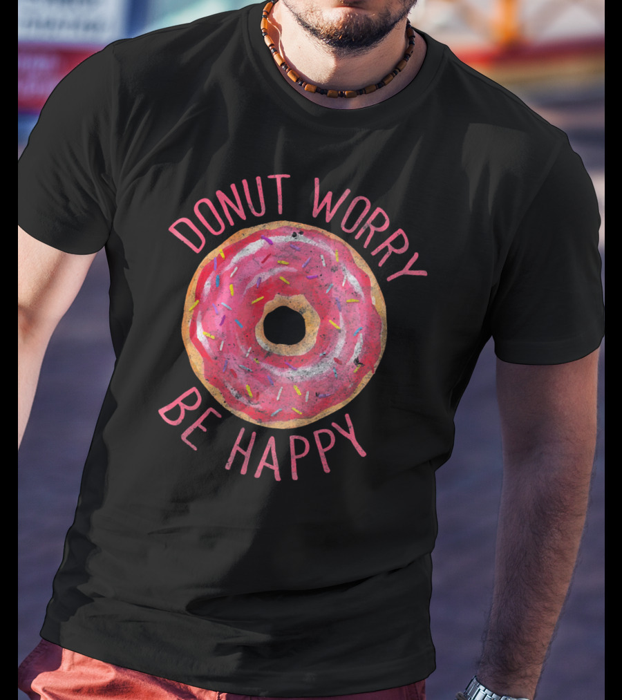 Donut Worry Be Happy Funny Pun Ret Pink Frosted Doughnut With Sprinkles T-Shirt