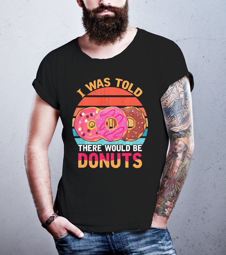 I Was Told There Would Be Donuts Vintage Retro T-Shirt
