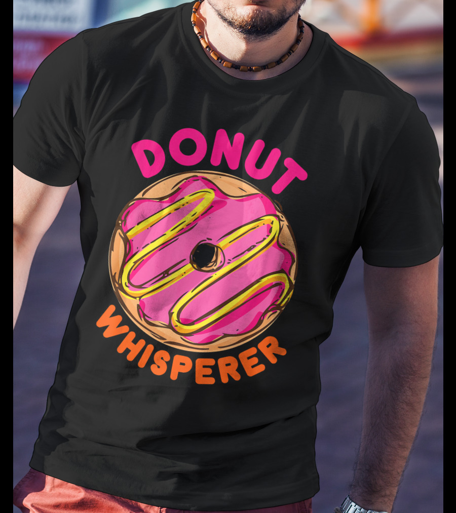 Donut Whisperer Donuts Doughnuts Donut Queen Mom Operato T-Shirt