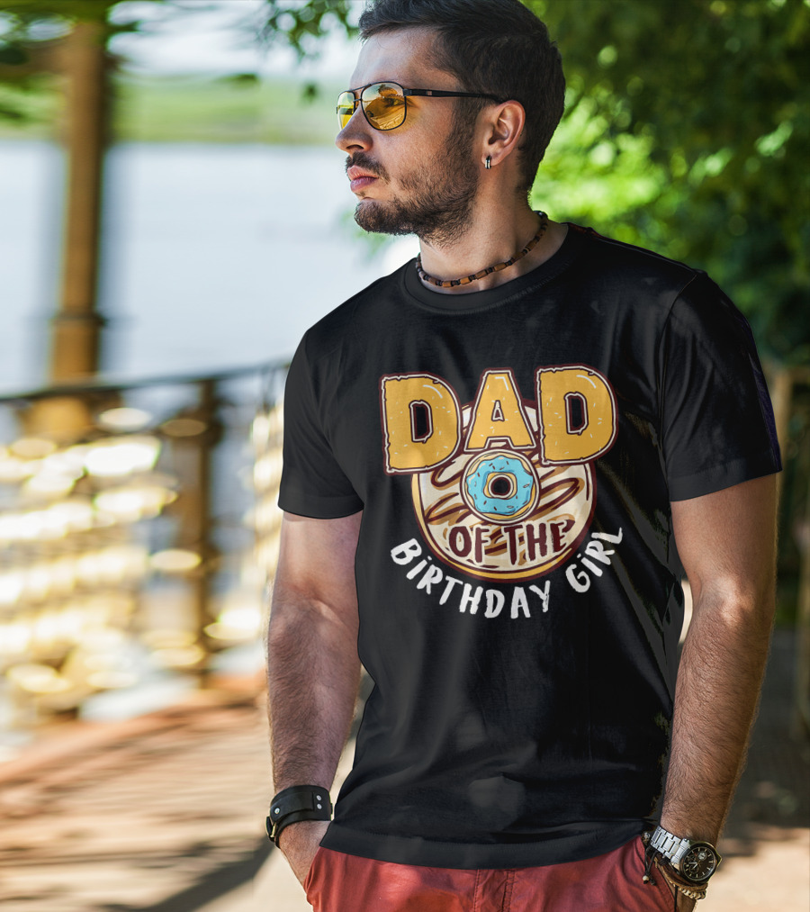 Dad O Donut Of The Birthday Girl T-Shirt