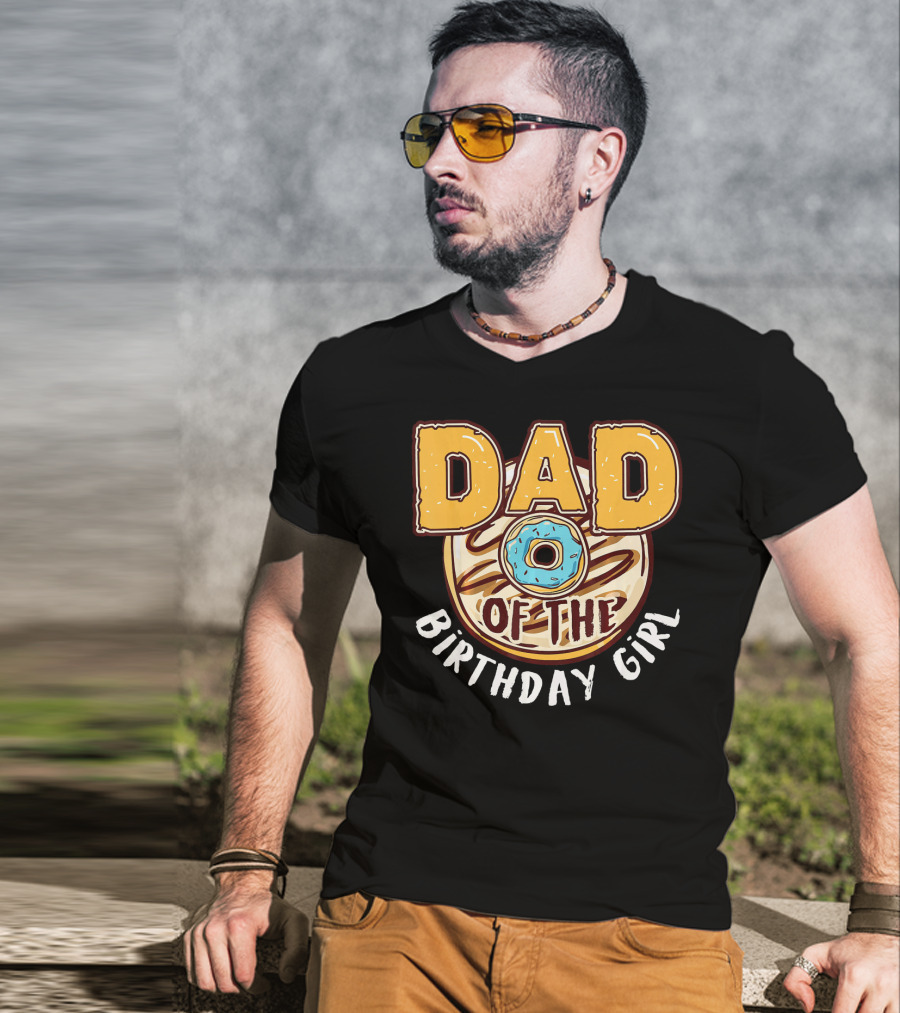 Dad O Donut Of The Birthday Girl T-Shirt