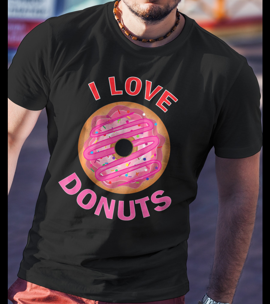 I Love Donuts Pink Frosted Sprinkles Sweet Foodie T-Shirt