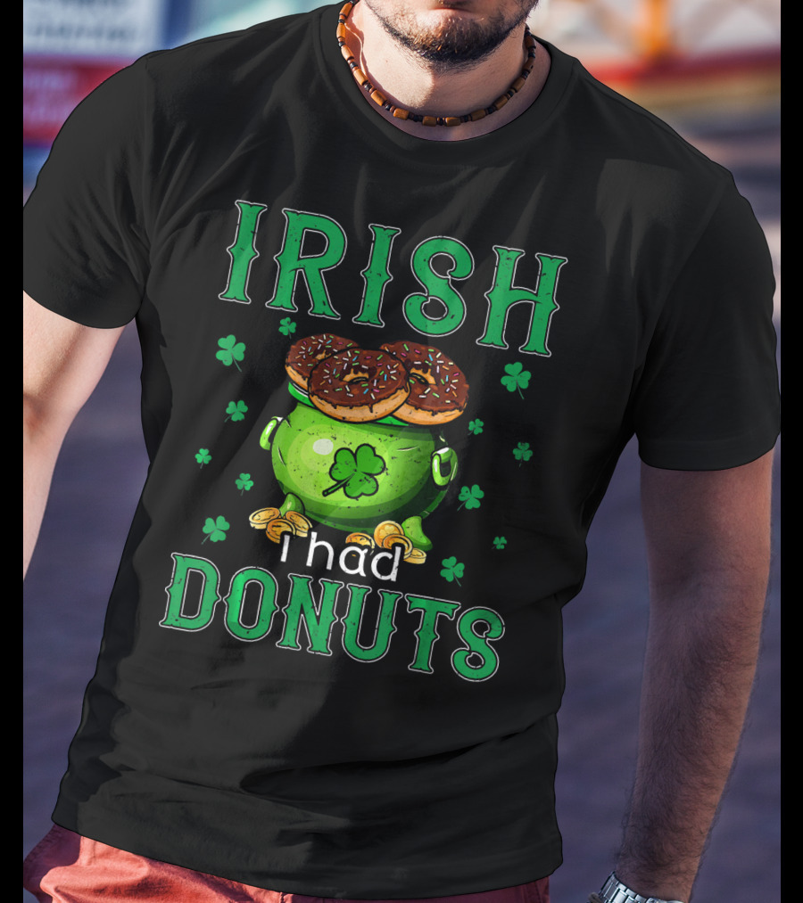 Irish I Had Donuts Shamrock Pot Of Gold T-Shirt