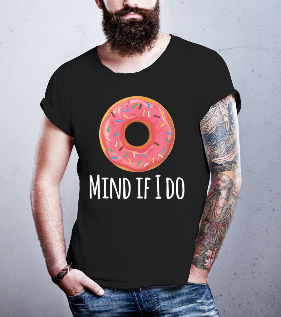 I Donut Mind If I Do Funny Donut Pink Sprinkles T-Shirt