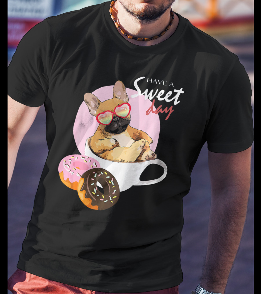 French Bulldog Sweet Day In Donut Cup T-Shirt