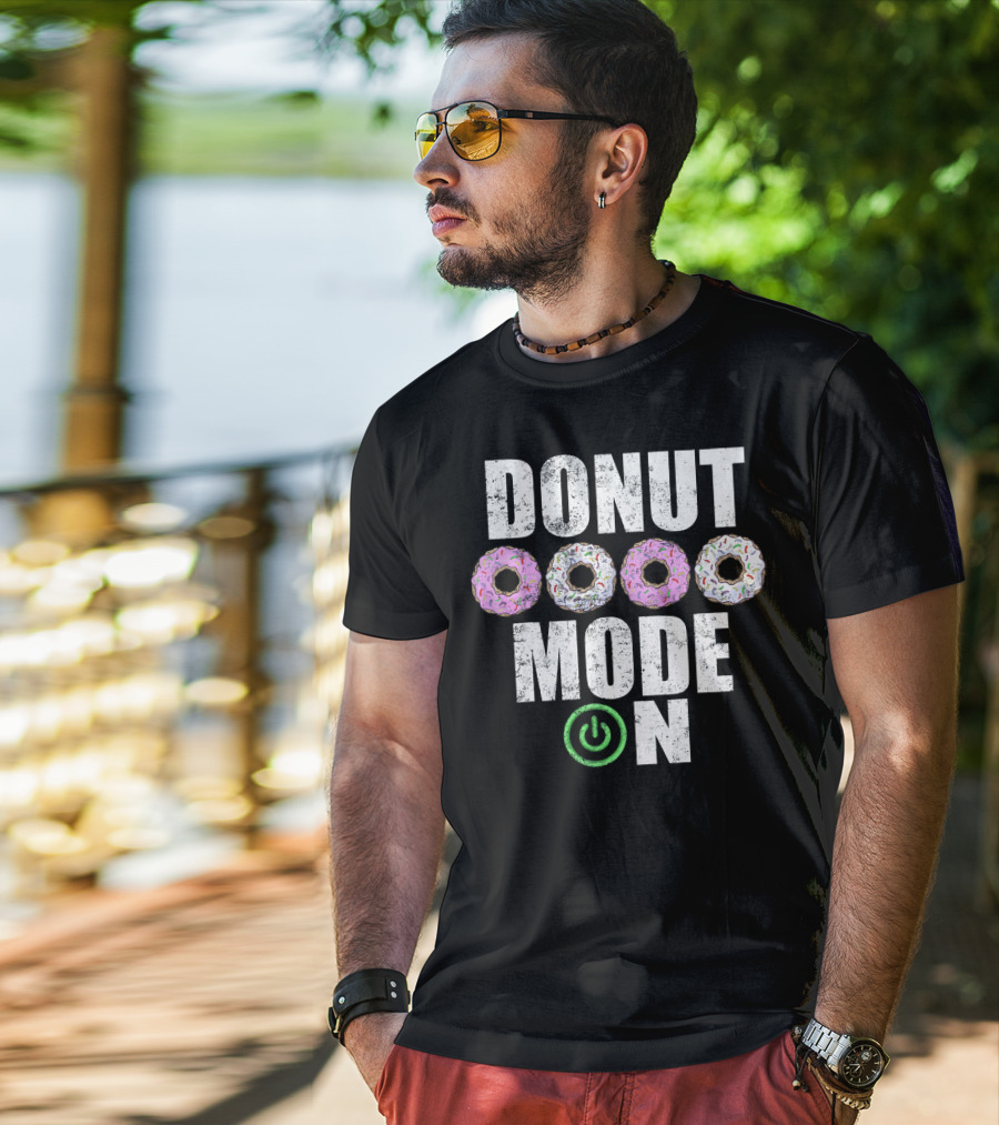 Donut Mode On Funny Food Sayings T-Shirt