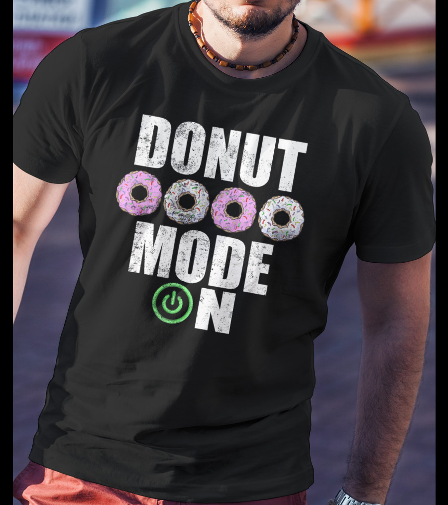 Donut Mode On Funny Food Sayings T-Shirt