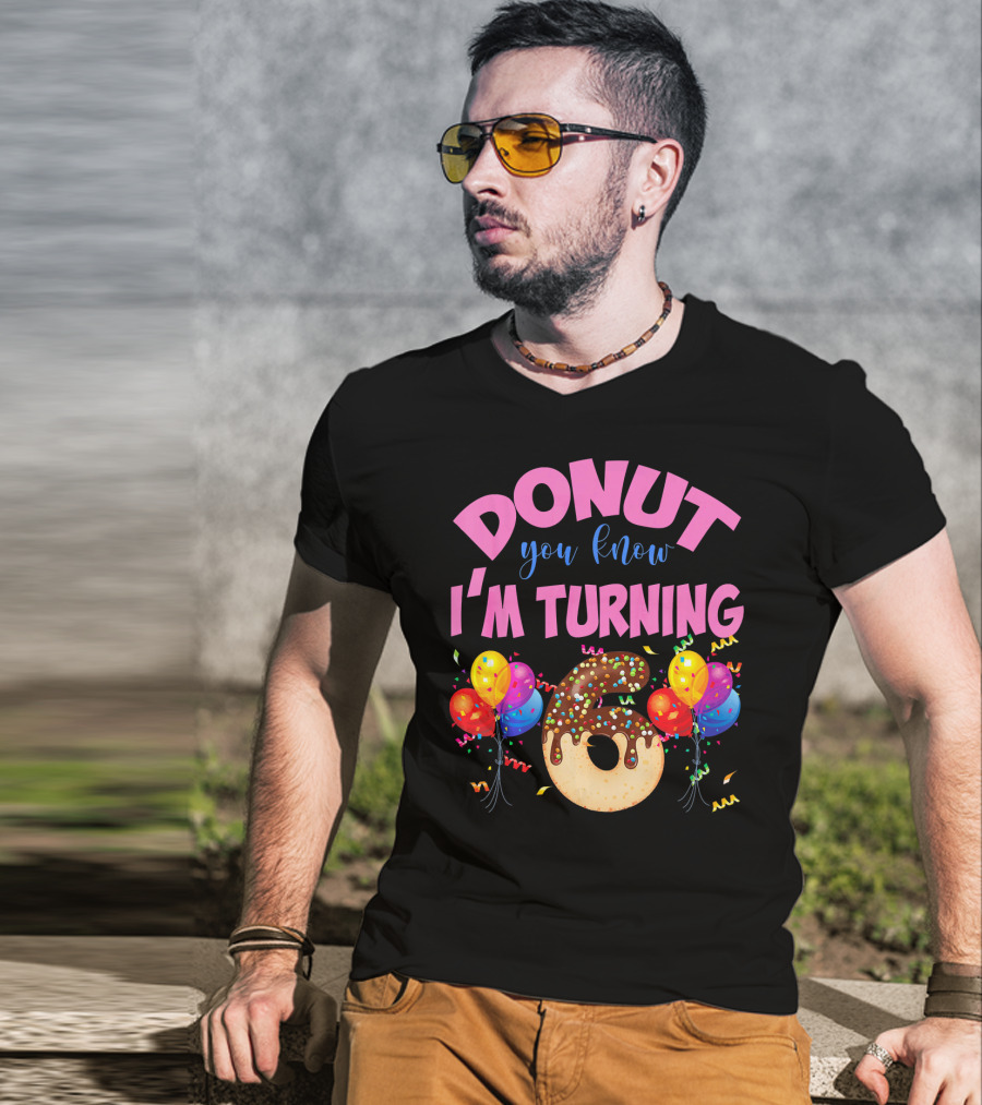 Donut You Know I'm Turning Six 6 Colorful Birthday T-Shirt