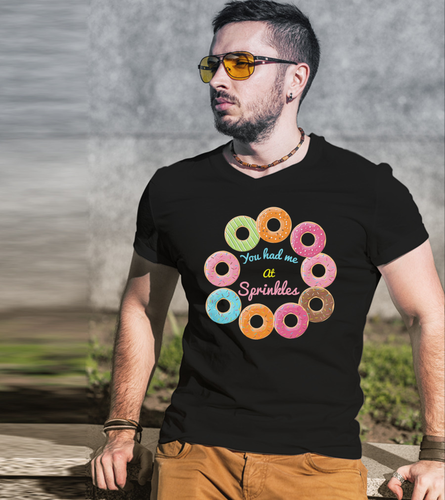 You Had Me At Sprinkles Colorful Donut Circle T-Shirt