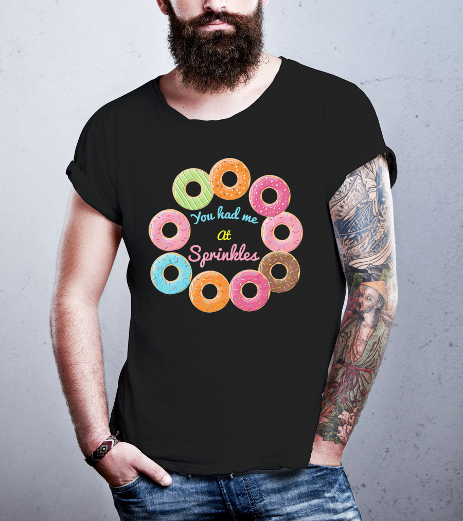 You Had Me At Sprinkles Colorful Donut Circle T-Shirt