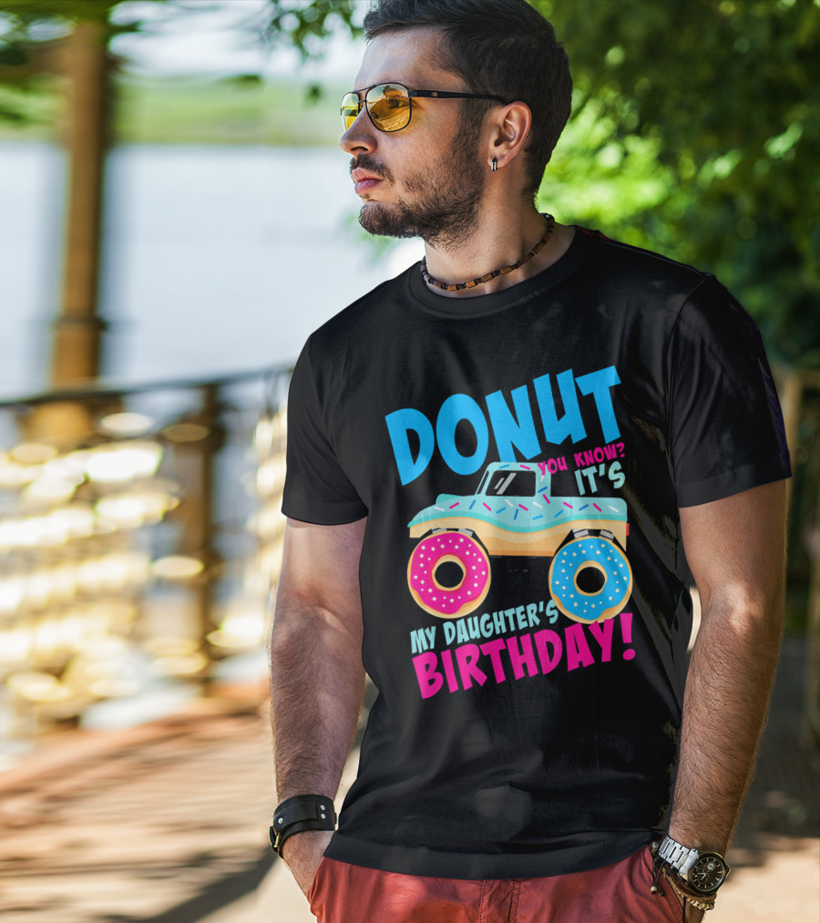 Donut You Know It's My Daughter's Birthday Monster Truck T-Shirt