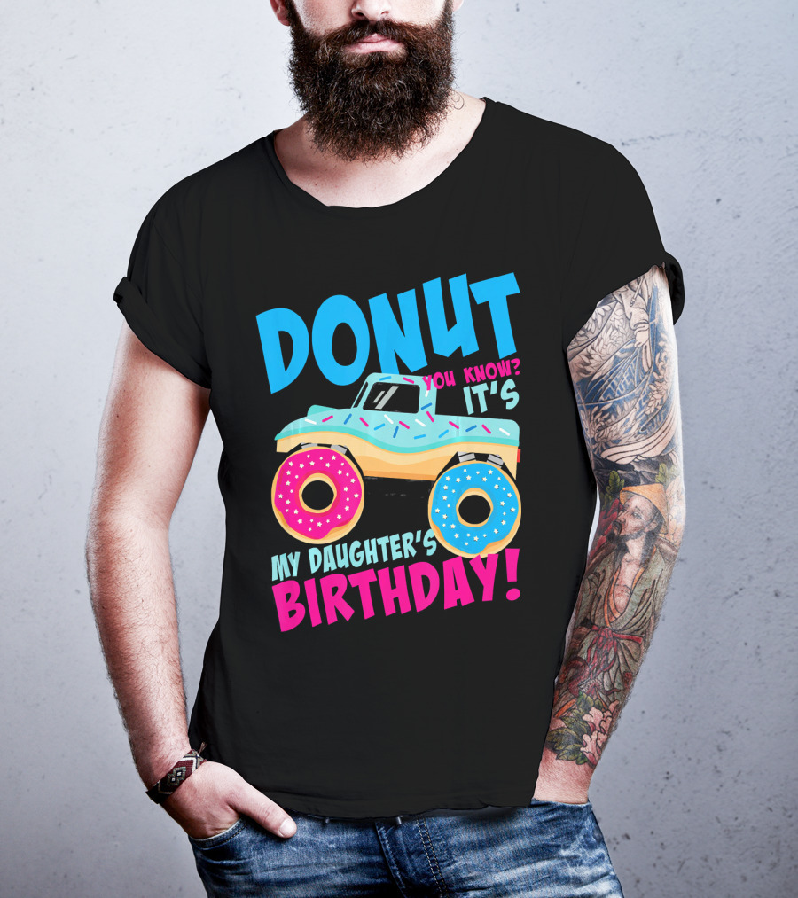 Donut You Know It's My Daughter's Birthday Monster Truck T-Shirt