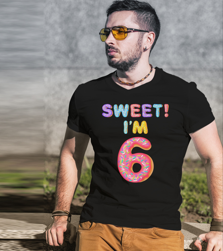 Sweet I'm 6 T-Shirt