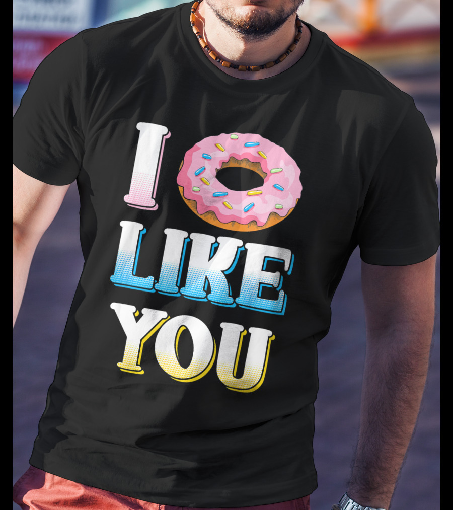 I Donut Like You Funny Sarcasm Sprinkled Doughnut T-Shirt