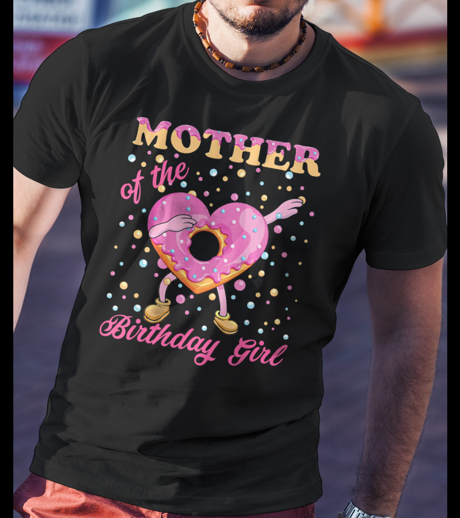 MOTHER Of The Birthday Girl Donut Dabbin T-Shirt