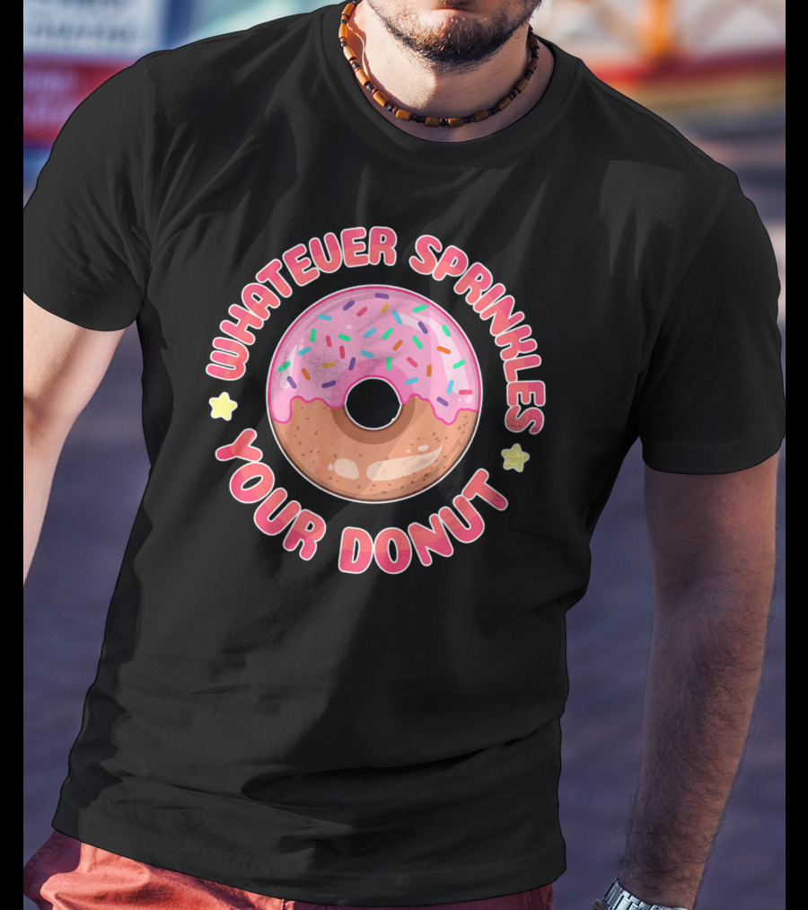 Whatever Sprinkles Your Donut Pink Frosted Sweet Treat T-Shirt