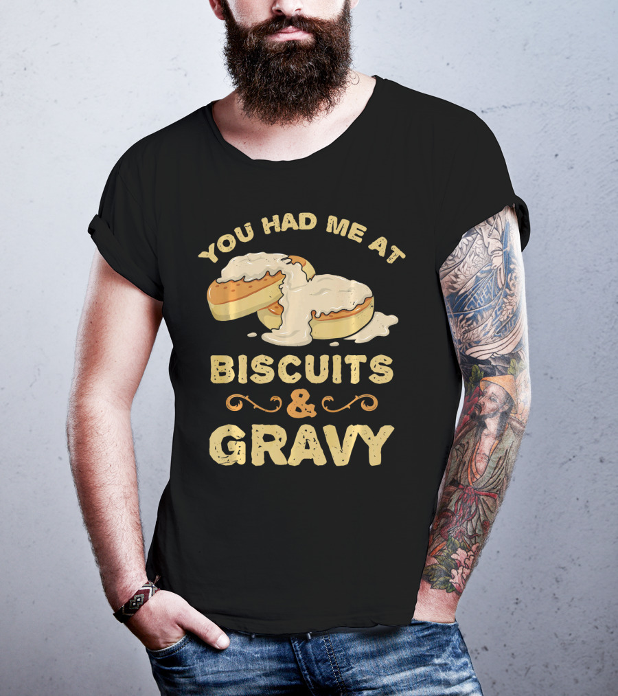 You Had Me At Biscuits And Gravy Donuts Lover Funny T-Shirt